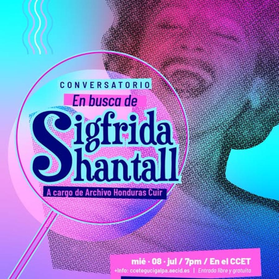 Conversatorio: En busca de Sigfrida Shantall 