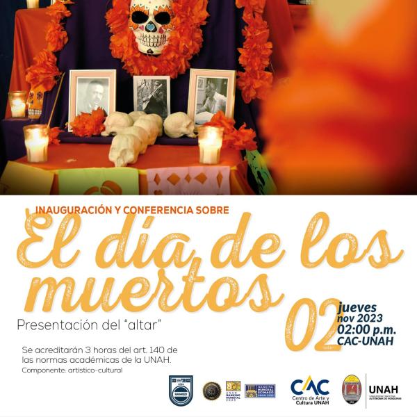 Este 2 de noviembre de 2023, el Centro de Arte y Cultura de la UNAH, en el marco de la conmemoración a todos los fieles difuntos, se desarrollará la inauguración y presentando del altar, y la conferencia sobre el “El día de los muertos”, el evento tiene como objetivo homenajear a figuras y guardianes de la cultura y arte de Honduras.  ¡Acompáñanos este jueves a las 2:00 p.m.!  Comunicación VOAE-UNAH | Para los estudiantes de la UNAH:  📌 Se acreditarán 3 horas del art. 140.  Componente a cubrir: cultural-ar
