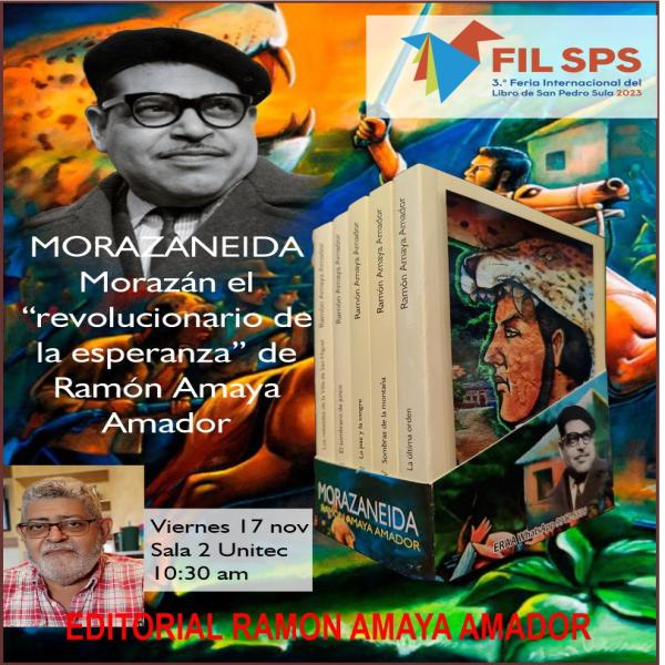 Presentación de los Libros: Morazaneida: Morazán el revolucionario de Ramón Amaya Amador 