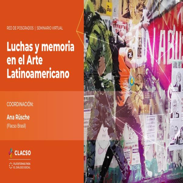 Seminario Virtual: Luchas y memoria en el arte latinoamericano 