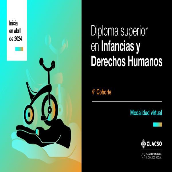 Diploma Superior en Infancias y Derechos Humanos Modalidad virtual