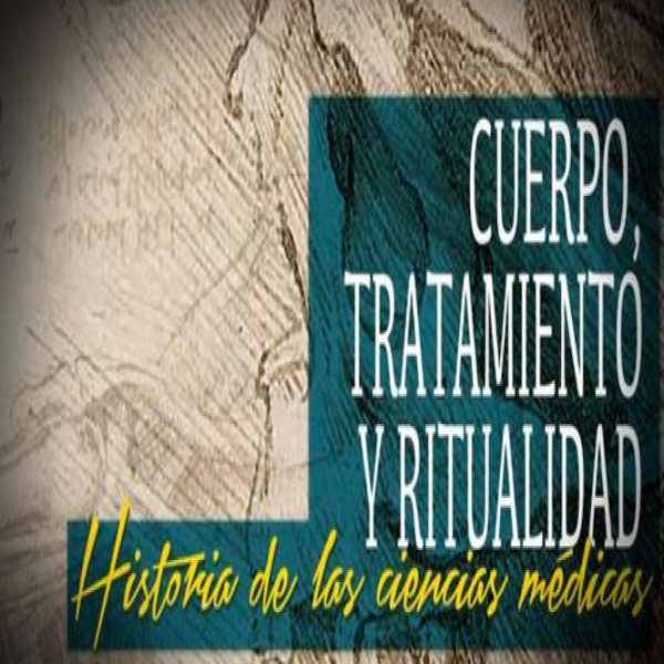 Exposición "𝐂𝐮𝐞𝐫𝐩𝐨, 𝐓𝐫𝐚𝐭𝐚𝐦𝐢𝐞𝐧𝐭𝐨 𝐲 𝐑𝐢𝐭𝐮𝐚𝐥𝐢𝐝𝐚𝐝. 𝐇𝐢𝐬𝐭𝐨𝐫𝐢𝐚 𝐝𝐞 𝐥𝐚𝐬 𝐂𝐢𝐞𝐧𝐜𝐢𝐚𝐬 𝐌𝐞́𝐝𝐢𝐜𝐚𝐬.