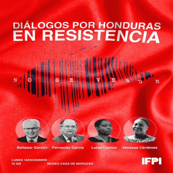 Diálogos por Honduras en Resistencia: ZEDES y la defensa de la Soberanía 