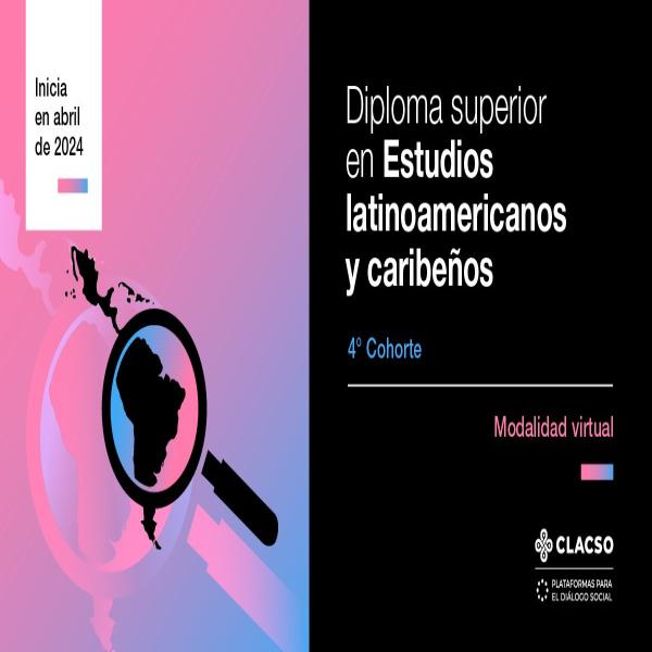 Diploma Superior en Estudios Latinoamericanos y Caribeños | Modalidad virtual