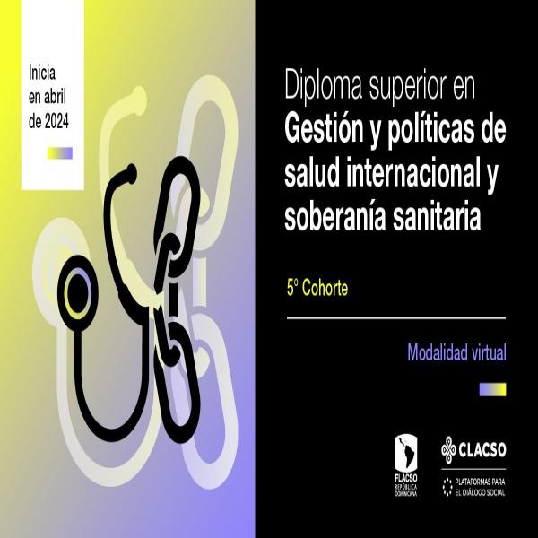 Diploma Superior en Gestión y Políticas de Salud Internacional y Soberanía Sanitaria #Modalidadvirtual