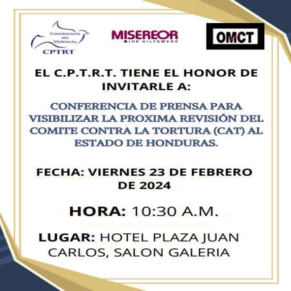 Conferencia de Prensa: Visibilizar la próxima revisión del Comité contra la tortura al Estado de Honduras  