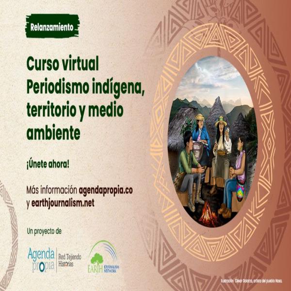 Curso Virtual Periodismo indígena, territorio y medio ambiente