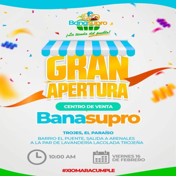 Gran Apertura BANASUPRO en Trojes, El Paraíso 