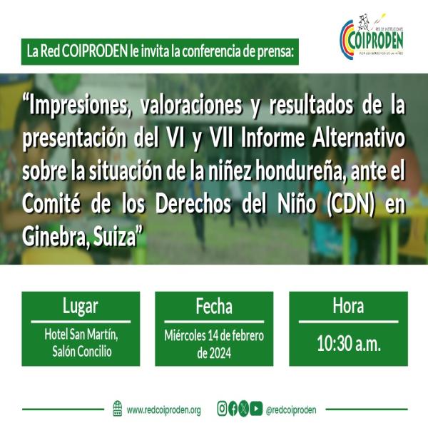 Conferencia de prensa “Impresiones, valoraciones y resultados de la presentación del VI y VII Informe Alternativo sobre la situación de la niñez hondureña, ante el Comité de los Derechos del Niño (CDN) en Ginebra, Suiza”