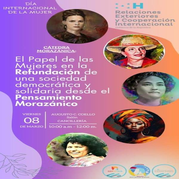 Catedra Morazánica: El papel de las mujeres de la refundación de una sociedad democrática y solidaria desde el pensamiento Morazánico 