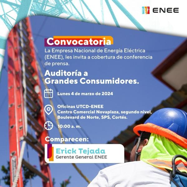Convocatoria de prensa: ENEE presenta la Auditoria a Grandes Consumidores 