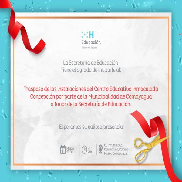 Convocatoria de prensa: Traspaso de las instalaciones del Centro Educativo Inmaculada Concepción por parte de la Municipalidad de Comayagua, a favor de la Secretaría de Educación