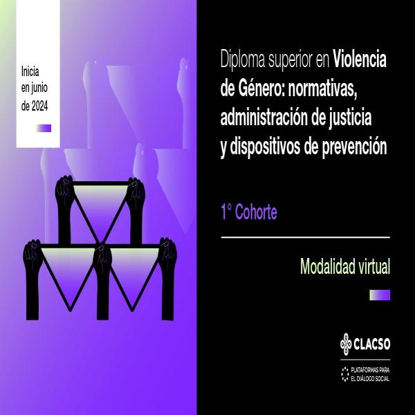 Diploma Superior en Violencia de Género: normativas, administración de justicia y dispositivos de prevención