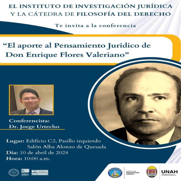Conferencia; El aporte al pensamiento jurídico de don Enrique Flores Valeriano 
