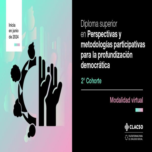 Diploma Superior en Perspectivas y metodologías participativas para la profundización democrática #Modalidadvirtual