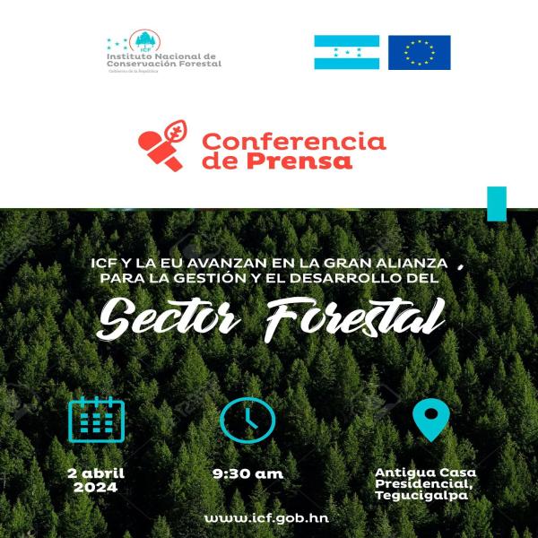Conferencia de Prensa: ICF y EU avanzan en la gran alianza para la gestión y el desarrollo del Sector Forestal 