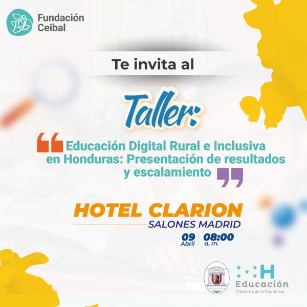 Taller: Educación Digital Rural e Inclusiva en Honduras: Presentación de resultados y escalamiento 