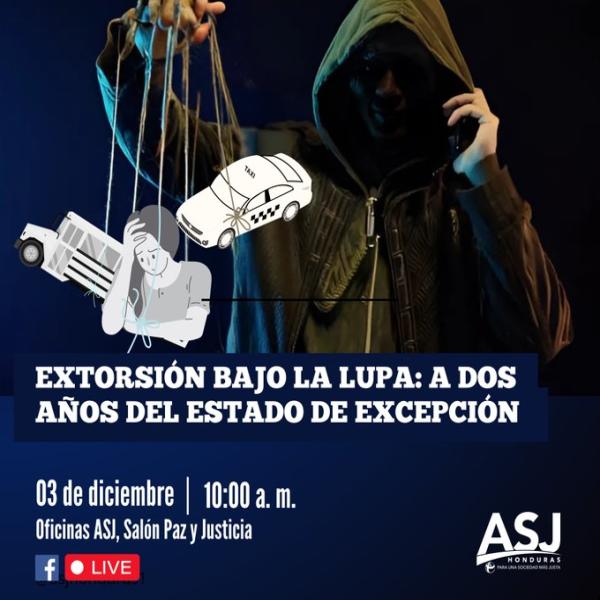 ASJ: Presentación del informe “Extorsión bajo la lupa: A dos años del estado de excepción”
