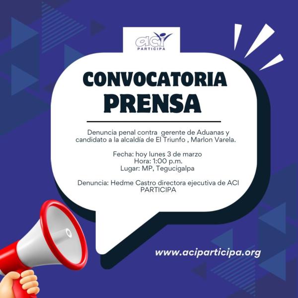 ACI Participa: Denuncia contra gerente de Aduanas y candidato a la alcaldía de El Triunfo, Choluteca, Marlon Varela  