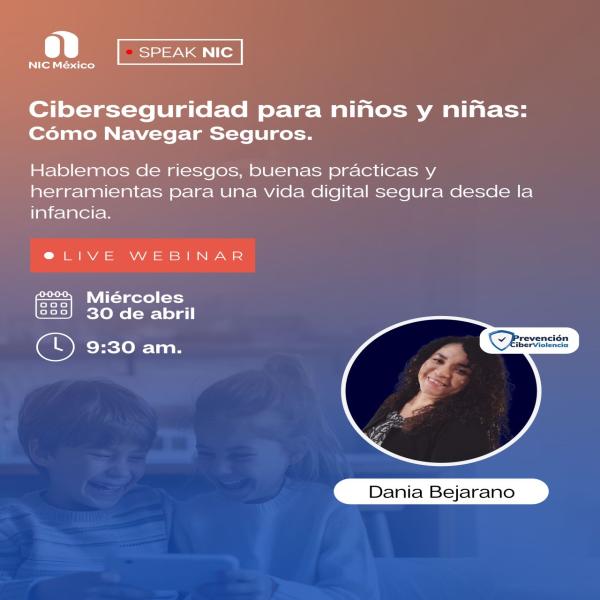 Live Webinar “Ciberseguridad para niños y niñas: Cómo Navegar Seguros”