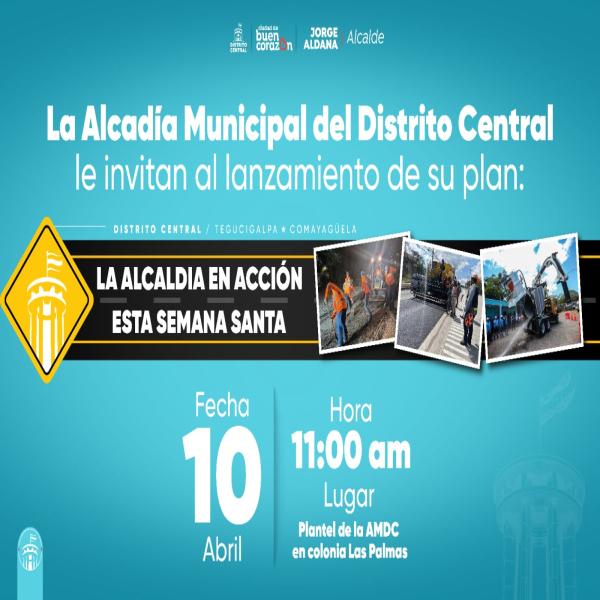 Lanzamiento del plan de trabajo que ejecutará la AMDC en Semana Santa 