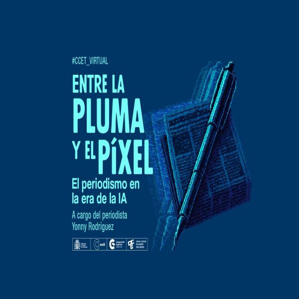 Taller Virtual: Entre la pluma y el pixel: El periodismo en la era de la IA 