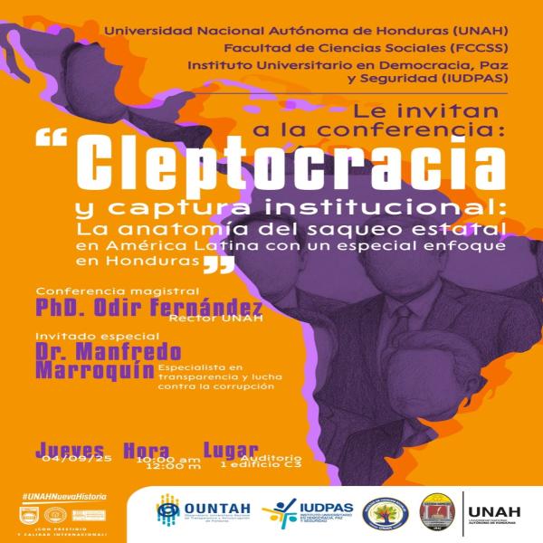 Conferencia “Cleptocracia y captura institucional: la anatomía del saqueo estatal en América Latina con un especial enfoque en Honduras”