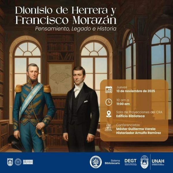 Dionisio de Herrera y Francisco Morazán: Pensamiento, legado e historia 