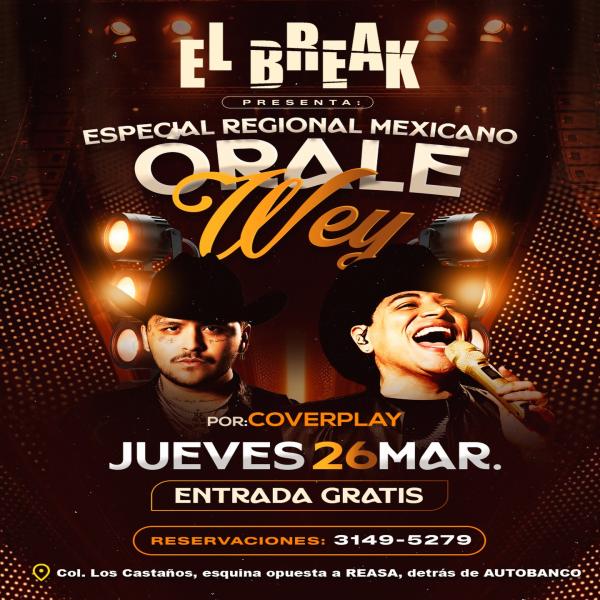 Especial regional mexicano: Orale wey 