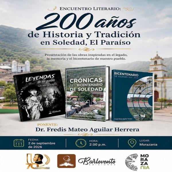 Encuentro Literario: 200 años de Historia y Tradición en Soledad, El Paraíso 