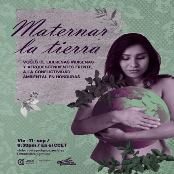 Maternar la Tierra: voces de mujeres que defienden el territorio