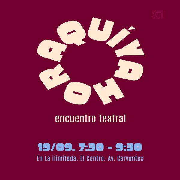 Hacer comunidad también es un arte: Aquí y Ahora: Encuentro Teatral